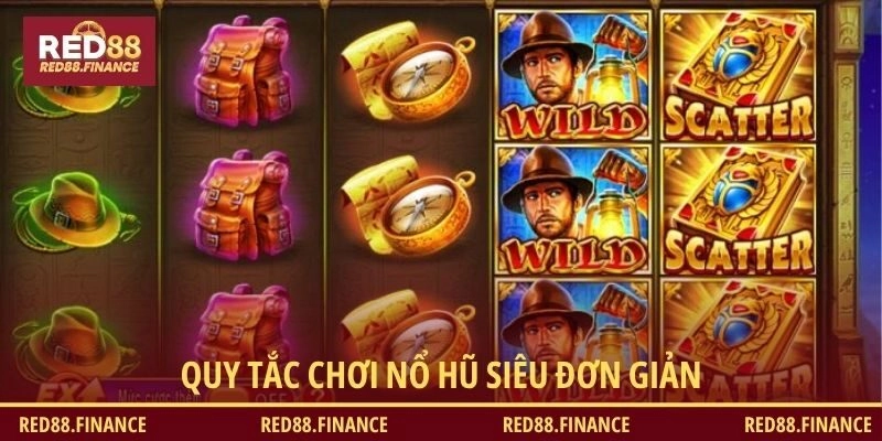 Quy tắc chơi nổ hũ siêu đơn giản